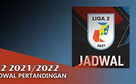 Jadwal Liga 2 Hari Ini 2021 Live Indosiar